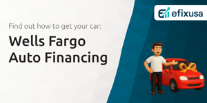 Wells Fargo Auto Financing: Find Out How to Get Your Car